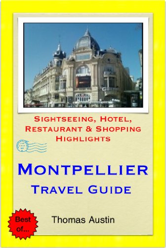 Montpellier, France Travel Guide - Sightseeing, Hotel, Restaurant & Shopping Highlights (Illustrated) (English Edition)