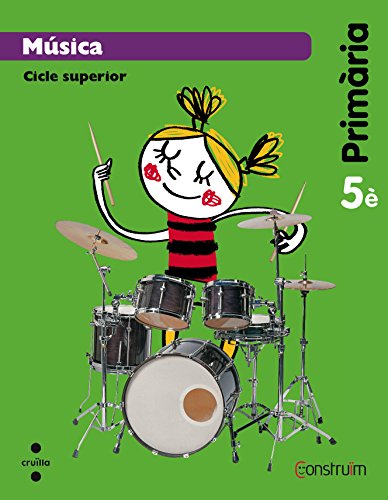 Música. 5 Primària. Construïm - 9788466134859