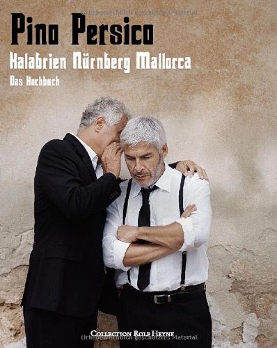 Pino Persico. Das Kochbuch: Kalabrien. Nürnberg. Mallorca