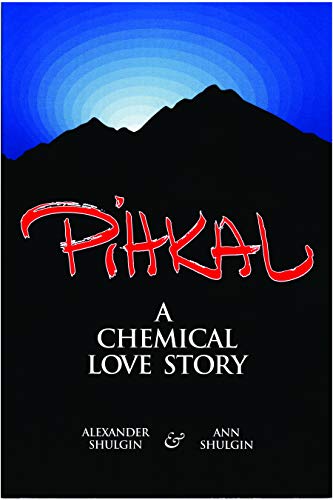 Shulgon, A: Pihkal: A Chemical Love Story
