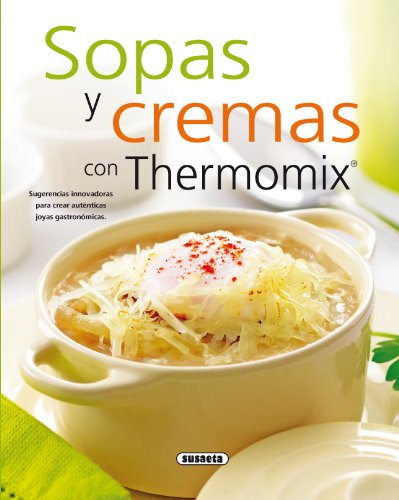 Sopas y cremas con thermomix (El Rincón Del Paladar)
