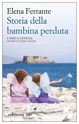 Storia della bambina perduta (L'amica geniale Vol. 4) (Italian Edition)