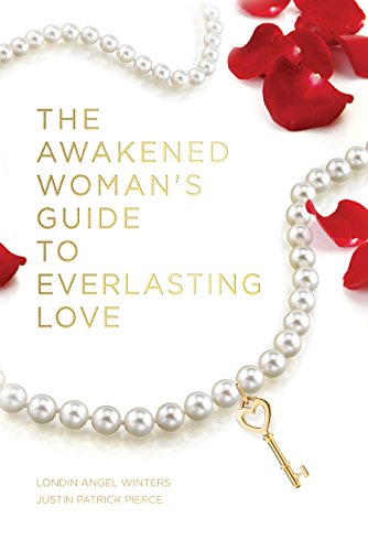 The Awakened Woman's Guide to Everlasting Love (English Edition)