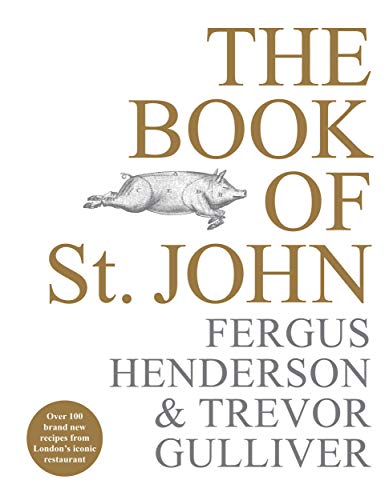The Book of St John: Over 100 brand new recipes from London’s iconic restaurant (English Edition)