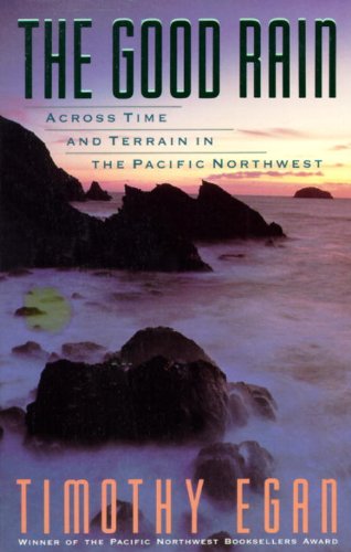 The Good Rain: Across Time & Terrain in the Pacific Northwest (Vintage Departures) (English Edition)