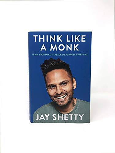 Think Like a Monk: The secret of how to harness the power of positivity and be happy now