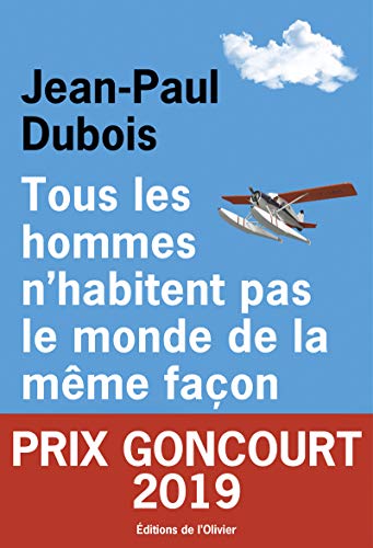 Tous les hommes n'habitent pas le monde de la même façon: Roman (Littérature Française)