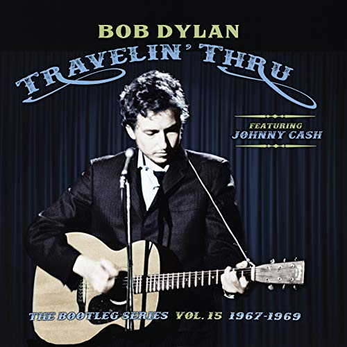 Travelin' Thru, 1967-1969: The Bootleg Series, Vol. 15