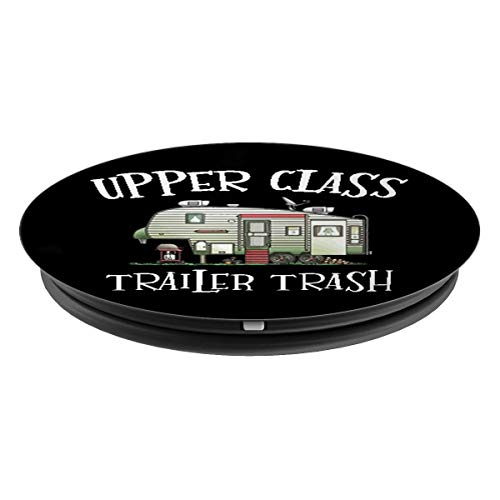 Upper Class Trailer Trash - Funny Camper Camping Outdoor PopSockets Agarre y Soporte para Teléfonos y Tabletas