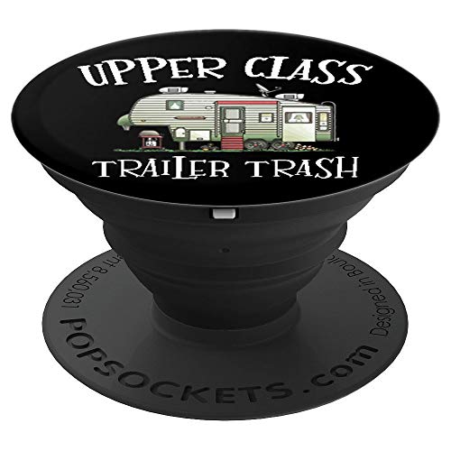 Upper Class Trailer Trash - Funny Camper Camping Outdoor PopSockets Agarre y Soporte para Teléfonos y Tabletas