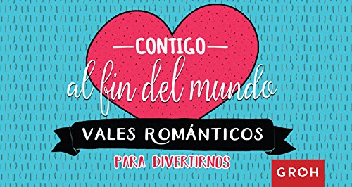 Vales románticos: Contigo al fin del mundo (Vales de Regalo)