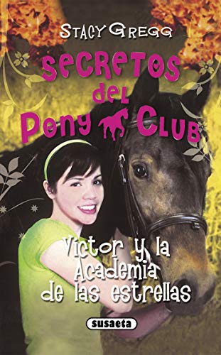 Víctor y La Academia De Las Estrellas (Secretos Del Pony Club)