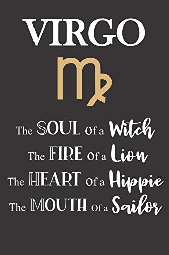 Virgo: The Soul of a Witch | The Fire of a Lion | The Heart of a Hippie | The Mouth of a Sailor: Star Sign Journal, Notebook, Diary.  Makes a Perfect Personalized Astrology Gift.