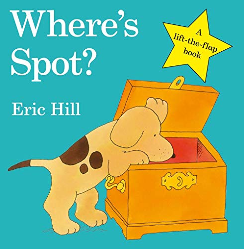 Where's Spot? (Spot - Original Lift The Flap)