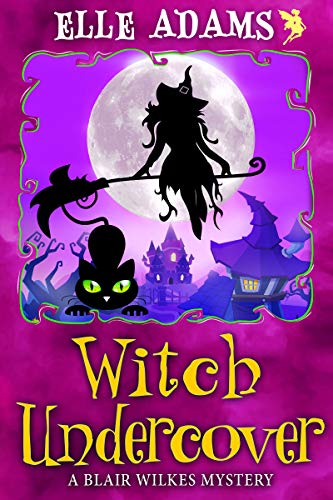 Witch Undercover (A Blair Wilkes Mystery Book 9) (English Edition)