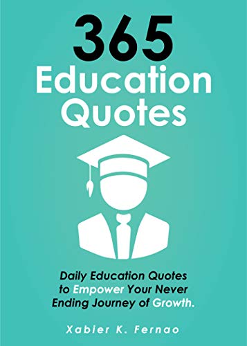 365 Education Quotes: Daily Education Quotes to Empower Your Never-Ending Journey of Growth (English Edition)