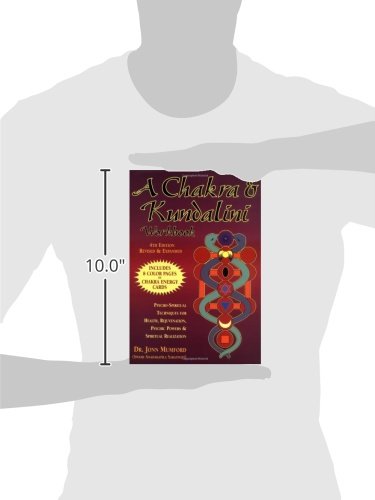 A Chakra and Kundalini Workbook: Psycho-Spiritual Techniques for Health, Rejuvenation, Psychic Powers and Spiritual Realization