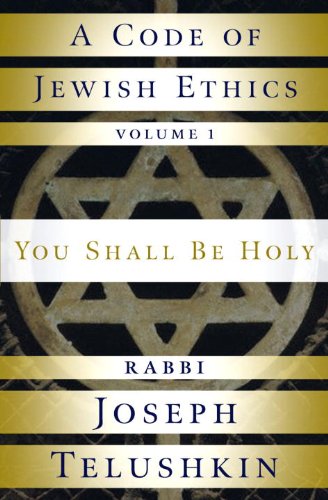 A Code of Jewish Ethics: Volume 1: You Shall Be Holy (English Edition)