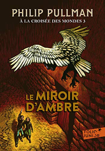 À la croisée des mondes, III : Le Miroir d'ambre (Folio Junior)