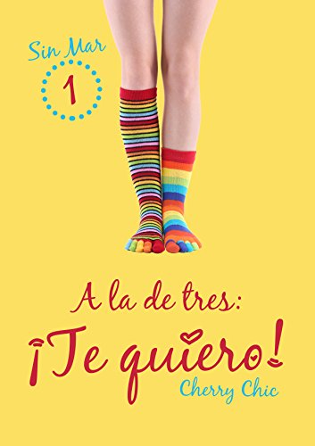 A la de tres: ¡Te quiero! (Sin Mar nº 1)