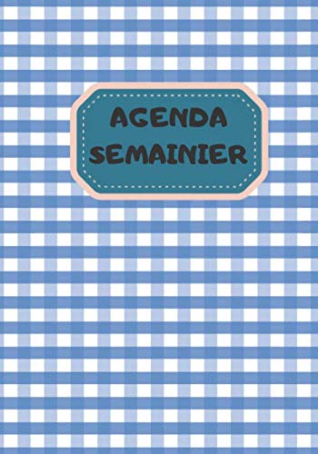 AGENDA SEMAINIER: Organisateur Planificateur annuel vierge à personnaliser - idéal pour les cours le travail le quotidien etc - 52 Semaines NON daté - ... vichy bleu - version Homme Femme idée cadeau