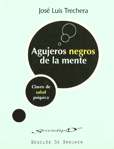 Agujeros negros de la mente. Claves de salud psíquica (Serendipity Maior)