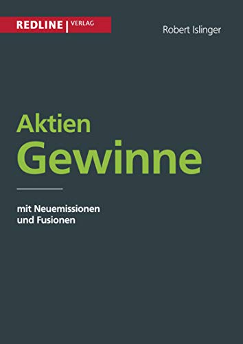 Aktiengewinne mit Neuemissionen und Fusionen (German Edition)