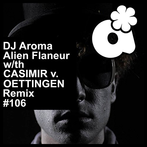 Alien Flaneur (Casimir von Oettingen Remix)