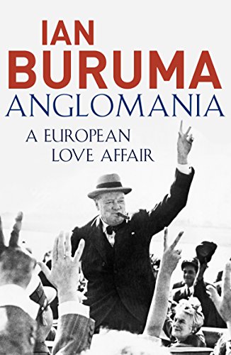 Anglomania: A European Love Affair (English Edition)