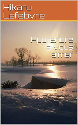 Apprendre a vous aimer (French Edition)