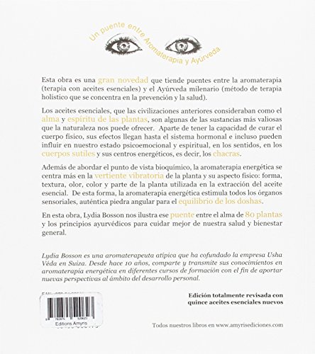 Aromaterapia energética. Curar con el alma de las plantas. Aceites esenciales y Ayúrveda (Los singulares)