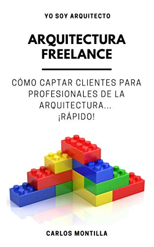 Arquitectura Freelance: Cómo captar clientes para profesionales de la arquitectura... ¡Rápido!