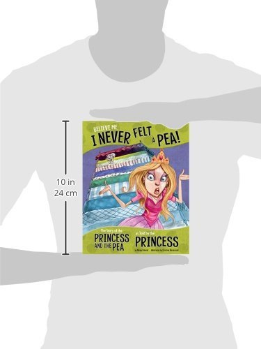 Believe Me, I Never Felt a Pea!: The Story of the Princess and the Pea as Told by the Princess (Other Side of the Story)