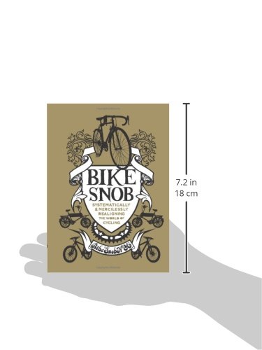 Bike Snob: Systematically & Mercilessly Realigning the World of Cycling [Idioma Inglés]