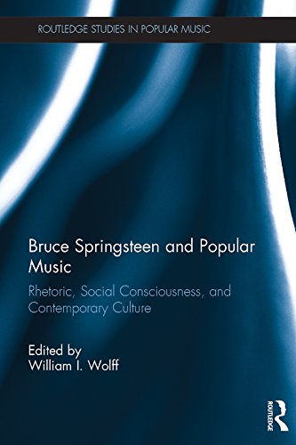 Bruce Springsteen and Popular Music: Rhetoric, Social Consciousness, and Contemporary Culture (Routledge Studies in Popular Music) (English Edition)