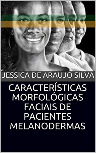 CARACTERÍSTICAS MORFOLÓGICAS FACIAIS DE PACIENTES MELANODERMAS (ORTODONTIA Livro 1) (Portuguese Edition)