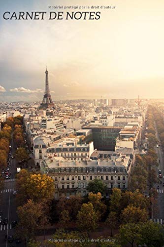 Carnet de Notes: La ville lumière - Paris | Souvenirs de Paris | 110 pages au total | Format pratique