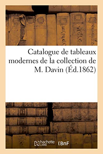 Catalogue de Tableaux Modernes de la Collection de M. Davin (Littérature)