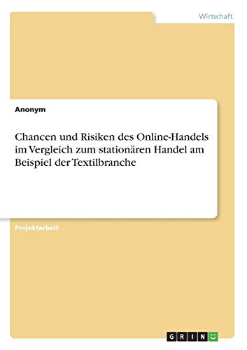 Chancen und Risiken des Online-Handels im Vergleich zum stationären Handel am Beispiel der Textilbranche