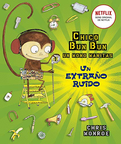 Chico Bun un mono manitas. Un extraño ruido (Chico Bun Bun)