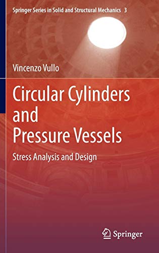 Circular Cylinders and Pressure Vessels: Stress Analysis and Design: 3 (Springer Series in Solid and Structural Mechanics)