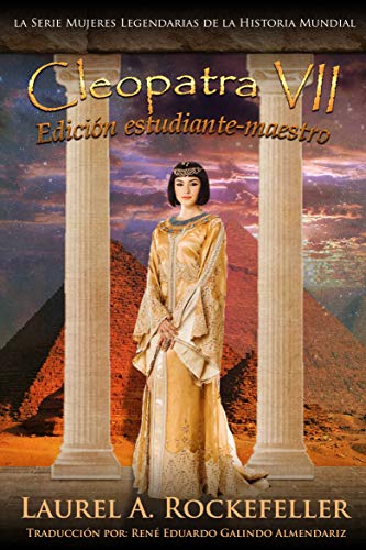 Cleopatra VII: Edición estudiante-maestro (Mujeres legendarias de la Historia Mundial nº 9)