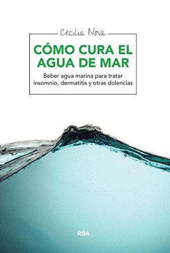 Cómo cura el agua de mar: Beber agua marina para tratar insomnio, dermatitis y otras dolencias (SALUD)