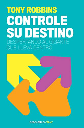 Controle su destino: Despertando el gigante que lleva dentro (Clave)