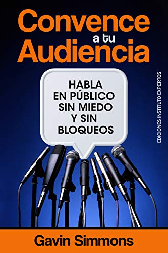 Convence a tu Audiencia: Habla en Público sin Miedo y sin Bloqueos