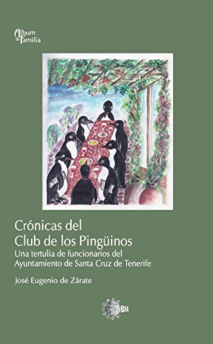 Crónicas del Club de los Pingüinos (Album de familia nº 4)