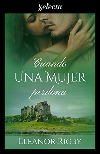 Cuando una mujer perdona (Gillander's Whisky 2)