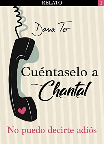 Cuéntaselo a Chantal: No puedo decirte adiós