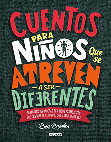 Cuentos para niños que se atreven a ser diferentes: Historias verdaderas de chicos asombrosos que cambiaron el mundo sin matar dragones (Punto de mira)