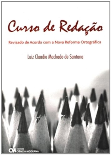 Curso de Redação. Revisado de Acordo com a Nova Reforma Ortográfica